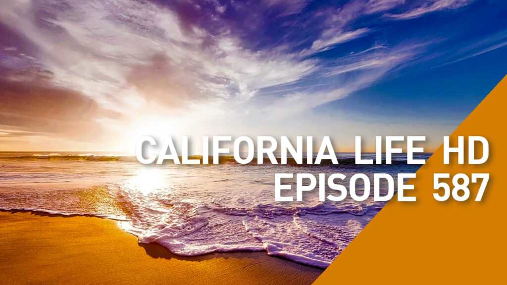 California Life HD Episode 587