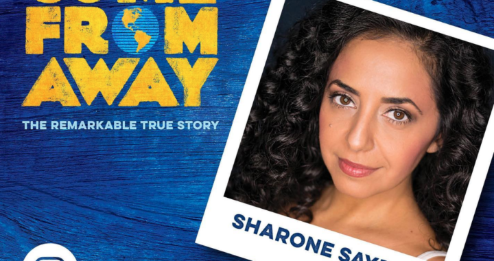 Come from Away actress Sharone Sayegh shares how she brought her newborn son on tour